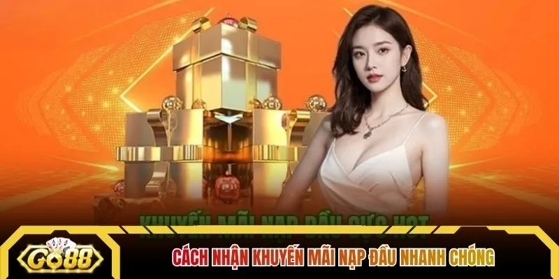 Cách nhận khuyến mãi nạp đầu nhanh chóng