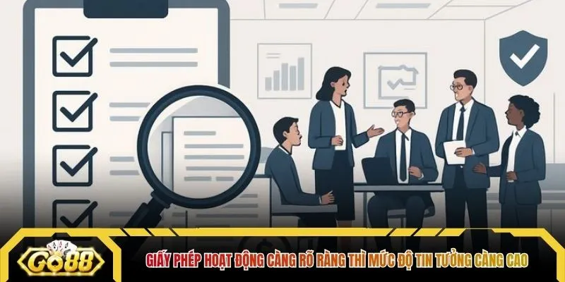 Giấy phép hoạt động càng rõ ràng thì mức độ tin tưởng càng cao