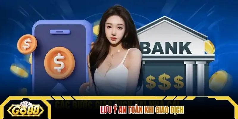 Lưu ý an toàn khi giao dịch