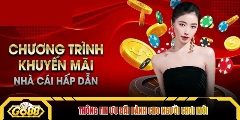 Thông tin ưu đãi dành cho người chơi mới